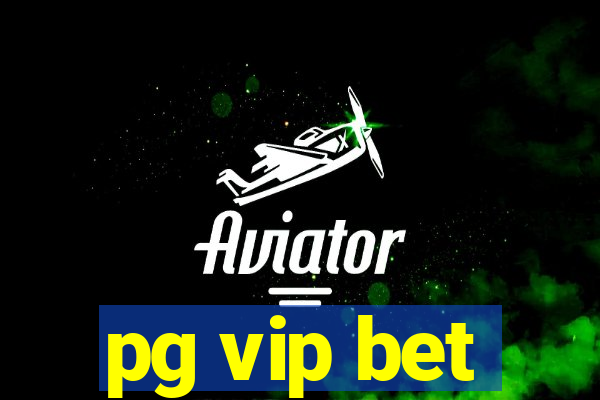 pg vip bet
